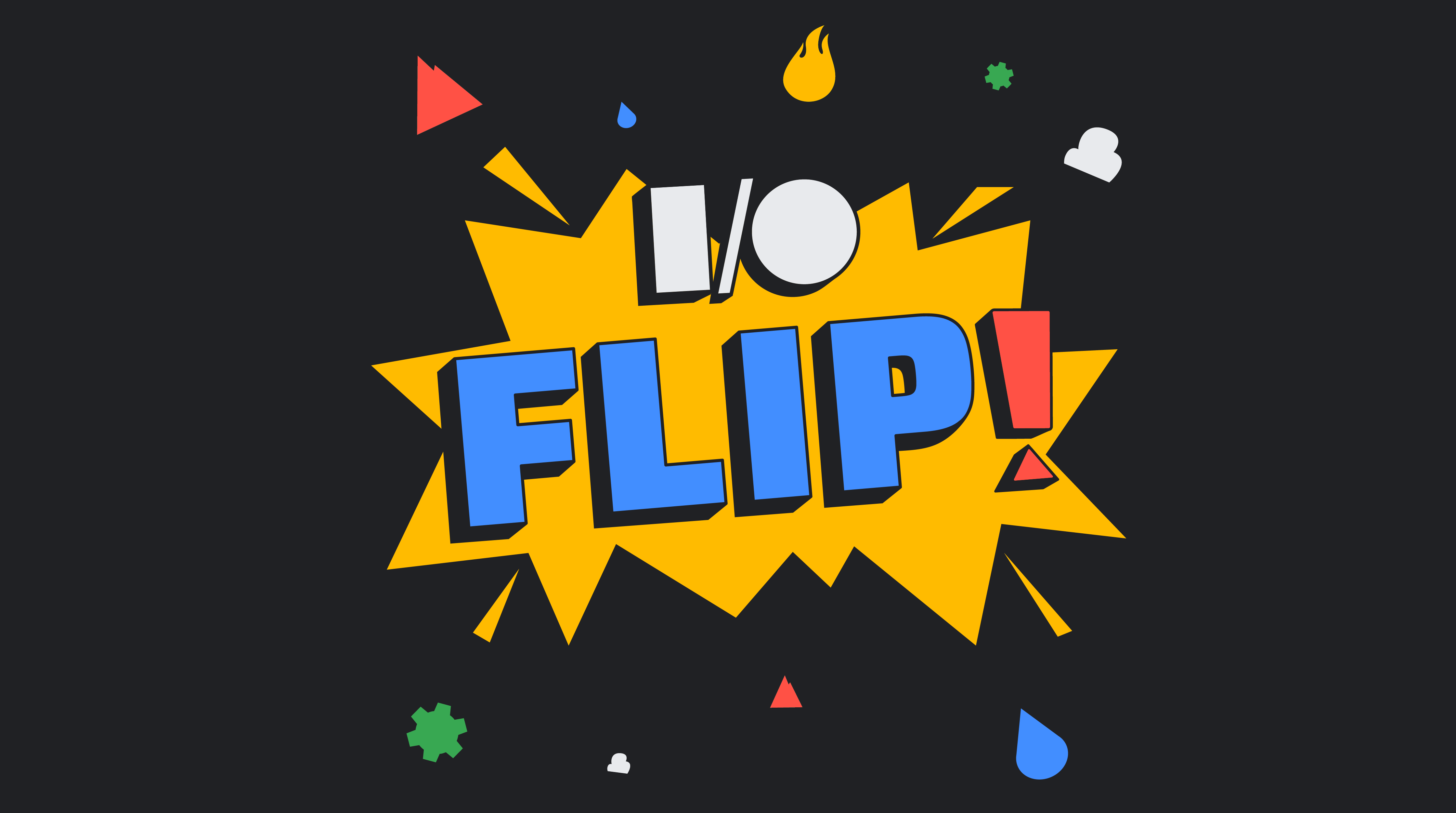 I/O FLIP